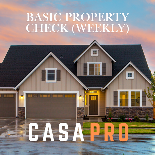 CasaPro Basic Property Check (Weekly)